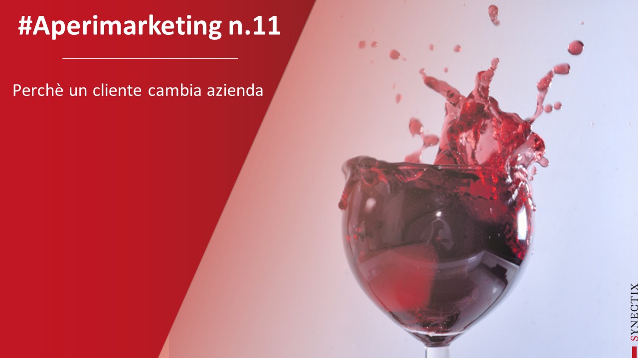 AperiMarketing N.11 – Perché un Cliente cambia Azienda