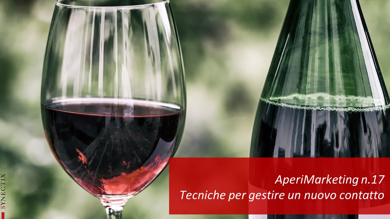 AperiMarketing N.17 – Tecniche per Gestire un Nuovo Contatto